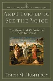 Cover of: And I Turned to See the Voice: The Rhetoric of Vision in the New Testament (Studies in Theological Interpretation)
