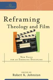 Cover of: Reframing Theology and Film: New Focus for an Emerging Discipline (Cultural Exegesis)