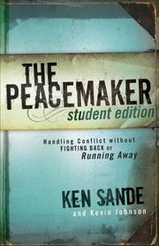 The peacemaker student edition by Ken Sande