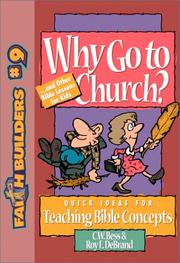 Cover of: Why Go to Church by C. W. Bess, Roy E. Debrand