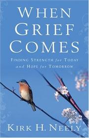 Cover of: When Grief Comes by Kirk H. Neely