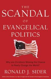 Cover of: The Scandal of Evangelical Politics by Ronald J. Sider