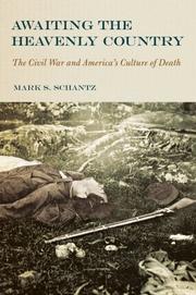 Cover of: Awaiting the Heavenly Country: The Civil War and America's Culture of Death