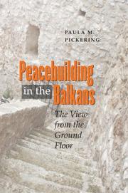 Cover of: Peacebuilding in the Balkans by Paula M. Pickering