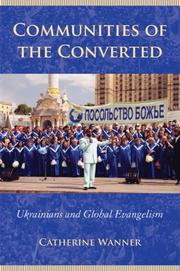 Cover of: Communities of the Converted: Ukrainians and Global Evangelism (Culture and Society After Socialism)