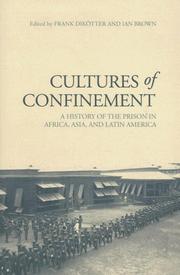 Cover of: Cultures of Confinement: A History of the Prison in Africa, Asia, and Latin America