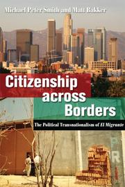 Cover of: Citizenship Across Borders: The Political Transnationalism of El Migrante