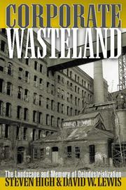 Cover of: Corporate Wasteland: The Landscape and Memory of Deindustrialization