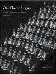 Cover of: Our Shared Legacy: Nursing Education at Johns Hopkins, 1889--2006