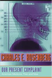 Cover of: Our Present Complaint by Charles E. Rosenberg, Charles E. Rosenberg