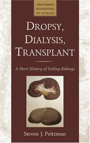 Cover of: Dropsy, Dialysis, Transplant by Steven J. Peitzman