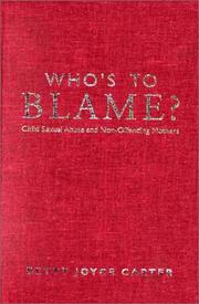 Cover of: Who's to Blame?:: Child Sexual Abuse & Non-Offending Mothers