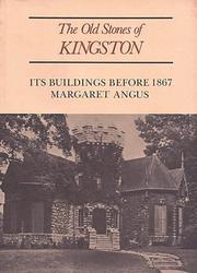 Cover of: The Old Stones of Kingston: Its Buildings Before 1867 (Canadian University Paperbooks)