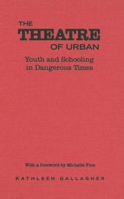 Cover of: The Theatre of Urban: Youth and Schooling in Dangerous Times