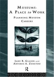 Cover of: Museums: A Place to Work: Planning Museum Careers (Heritage : Care-Preservation-Management) | Jane R. Glaser