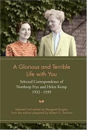 Cover of: A Glorious and Terrible Life with You: Selected Correspondence of Northrop Frye and Helen Kemp, 1932-1939