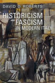 Cover of: Historicism and Fascism in Modern Italy (Toronto Italian Studies) by David D. Roberts