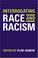 Cover of: Interrogating Race and Racism