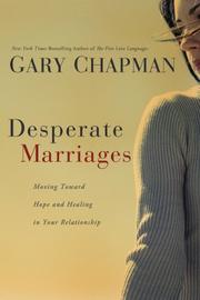 Cover of: Desperate Marriages: Moving Toward Hope and Healing in Your Relationship