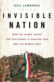 Cover of: Invisible Nation: How the Kurds' Quest for Statehood Is Shaping Iraq and the Middle East
