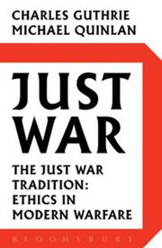 Cover of: Just War: The Just War Tradition: Ethics in Modern Warfare