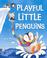 Cover of: Playful Little Penguins