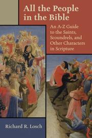 Cover of: All the People in the Bible: An A-z Guide to the Saints, Scoundrels, and Other Characterxs in Scripture
