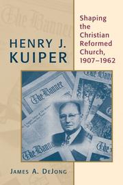 Cover of: Henry J. Kuiper: Shaping the Christian Reformed Church, 1907-1962 (Historical Series of the Reformed Church in America)