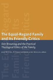 Cover of: The Equal-Regard Family and Its Friendly Critics: Don Browning and the Practical Theological Ethics of the Family (Religion, Marriage, and Family)