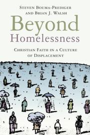 Cover of: Beyond Homelessness by Steven Bouma-Prediger, Brian J. Walsh