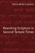 Cover of: Rewriting Scripture in Second Temple Times (Studies in the Dead Sea Scrolls and Related Literature) | Sidnie White Crawford