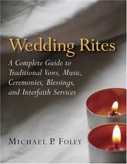Cover of: Wedding Rites: The Complete Guide to Traditional Vows, Music, Ceremonies, Blessings, and Interfaith Services