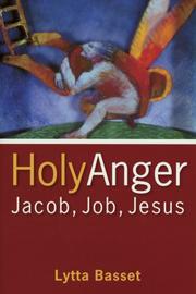 Cover of: Holy Anger: Jacob, Job, Jesus