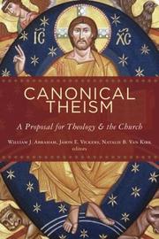 Cover of: Canonical Theism: A Proposal for Theology and the Church