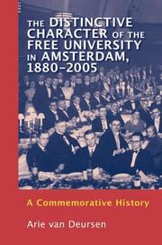Cover of: The Distinctive Character of the Free University in Amsterdam, 1880-2005 by Arie Theodorus Van Deursen