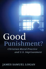 Cover of: Good Punishment?: Christian Moral Practice and U.S. Imprisonment
