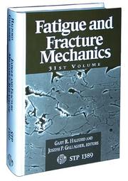 Fatigue and Fracture Mechanics by Gary R. Halford