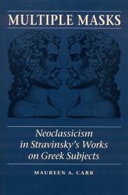 Cover of: Multiple Masks: Neoclassicism in Stravinsky's Works on Greek Subjects