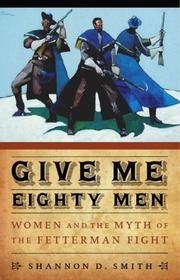 Cover of: Give Me Eighty Men by Shannon D. Smith