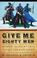 Cover of: Give Me Eighty Men