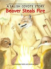 Cover of: Beaver Steals Fire: A Salish Coyote Story