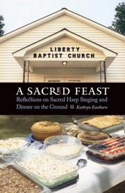 Cover of: A Sacred Feast: Reflections on Sacred Harp Singing and Dinner on the Ground (At Table)