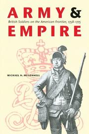 Cover of: Army and Empire: British Soldiers on the American Frontier, 1758-1775 (Studies in War, Society, and the Militar)