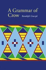 Cover of: A Grammar of Crow (Studies in the Native Languages of the Americas) by Randolph Graczyk