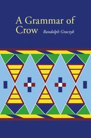 Cover of: A Grammar of Crow (Studies in the Native Languages of the Americas)