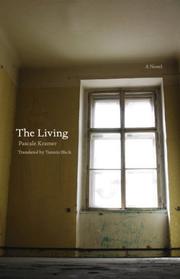 Cover of: The Living (European Women Writers) by Pascale Kramer