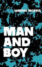 Cover of: Man and Boy (Bison Book) | Wright Morris