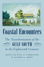 Cover of: Coastal Encounters: The Transformation of the Gulf South in the Eighteenth Century