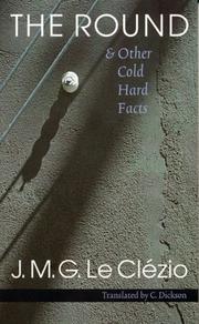Cover of: The Round and Other Cold Hard Facts by J. M. G. Le Clézio