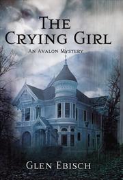 Cover of: The Crying Girl (Avalon Mystery) by Glen Ebisch
